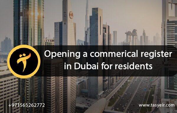 Opening a commercial register in Dubai for residents