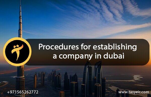 Procedures for establishing a company in Dubai